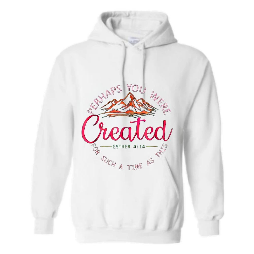 CREATED FOR SUCH A TIME AS THIS  Hoodie.  Any color/size unisex MADE IN USA